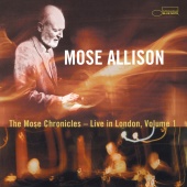 Mose Allison - The Mose Chronicles: Live In London [Live]