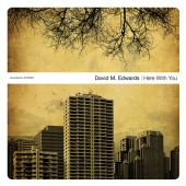 David M. Edwards - Here With You
