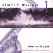 Simply Worship Ensemble - Shout To The Lord