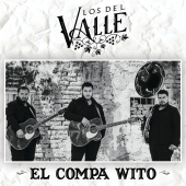 Los Del Valle - El Compa Wito