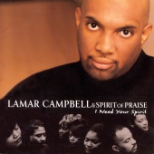 Lamar Campbell & Spirit Of Praise - I Need Your Spirit