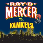 Roy D. Mercer - Roy D. Mercer Vs. Yankees