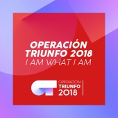 Operación Triunfo 2018 - I Am What I Am [Operación Triunfo 2018]