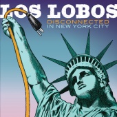 Los Lobos - Disconnected In New York City [Live]