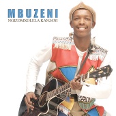 Mbuzeni - Ngizomxolela Kanjani