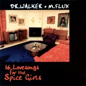 Dr. Walker & M Flux - 16 Lovesongs For The Spice Girls