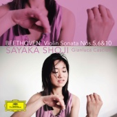 Sayaka Shoji & Gianluca Cascioli - Beethoven: Violin Sonata Nos. 5, 6 & 10