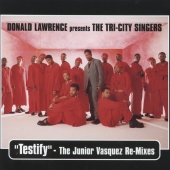 Donald Lawrence & The Tri-City Singers - Testify