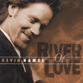 Kevin Hammel - River Of Love