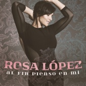 Rosa López - Al Fin Pienso En Mi