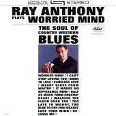 Ray Anthony - Plays Worried Mind: The Soul Of Country Western Blues