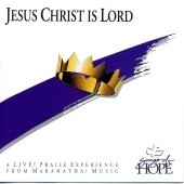 Songs Of Hope - Jesus Christ Is Lord