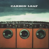 Carbon Leaf - Love, Loss, Hope, Repeat