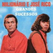 Milionario E José Rico - Grandes Sucessos De Milionario E Jose Rico