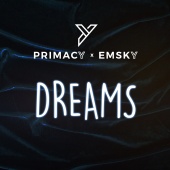 Primacy x Emsky - Dreams