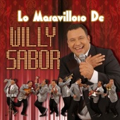 Willy Sabor - Lo Maravilloso De Willy Sabor