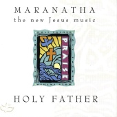 Maranatha! Vocal Band - Holy Father