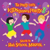 The Party Cats - Kids Dance Party: A Salute To High School Musical
