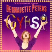 2003 Broadway Cast "Gypsy" & Bernadette Peters - Gypsy [2003 Broadway Cast Starring Bernadette Peters]