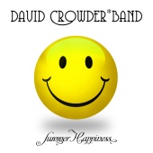 David Crowder Band - Summer Happiness [EP / Acoustic]
