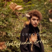 Eli Türkoğlu - Yokluğunun Ertesi