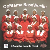 Oomama Base Wesile - Yisabatha Namhla Nkosi