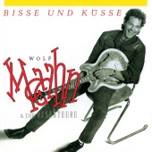 Wolf Maahn - Bisse Und Küsse [Remaster]