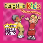 Songtime Kids - All New Praise Songs