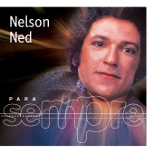 Nelson Ned - Para Sempre