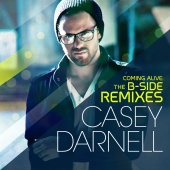 Casey Darnell - Coming Alive: The B-Side Remixes [EP]