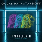 Ocean Park Standoff - If You Were Mine [KC Lights Remix]