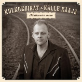 Kulkukoirat & Kalle Kaaja - Matkamies Maan