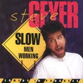 Steve Geyer - Slow Men Working