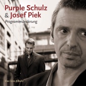 Purple Schulz & Josef Piek - Programmänderung [Das Live Album]