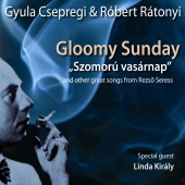 Csepregi Gyula & Rátonyi Róbert - Gloomy sunday