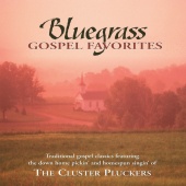 Cluster Pluckers - Bluegrass Gospel Favorites
