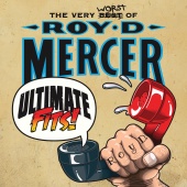 Roy D. Mercer - Ultimate Fits: The Very Worst Of Roy D. Mercer
