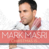 Mark Masri - Christmas Is… [Deluxe Expanded Edition]