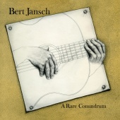 Bert Jansch - A Rare Conundrum [Remastered]