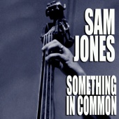 Sam Jones - Something In Common