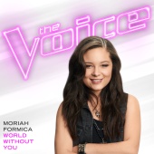 Moriah Formica - World Without You [The Voice Performance]