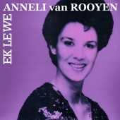 Anneli Van Rooyen - Ek Lewe