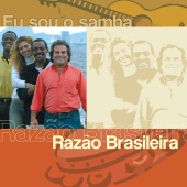 Razão Brasileira - Eu Sou O Samba - Razão Brasileira