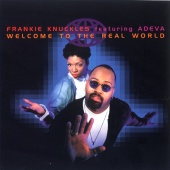 Frankie Knuckles & Adeva - Welcome To The Real World
