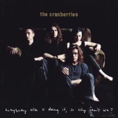 The Cranberries - Everybody Else Is Doing It, So Why Can't We? [Super Deluxe]