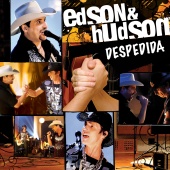 Edson & Hudson - Despedida