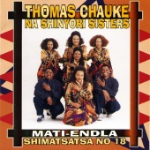 Thomas Chauke & Shinyori Sisters - Mati-Endla Shimatsatsa No.18