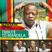 Mzwakhe Mbuli - Tribute To Mandela