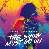 David Garrett - The Show Must Go On [2018]