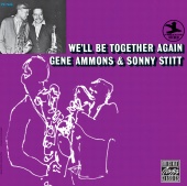 Gene Ammons & Sonny Stitt - We'll Be Together Again